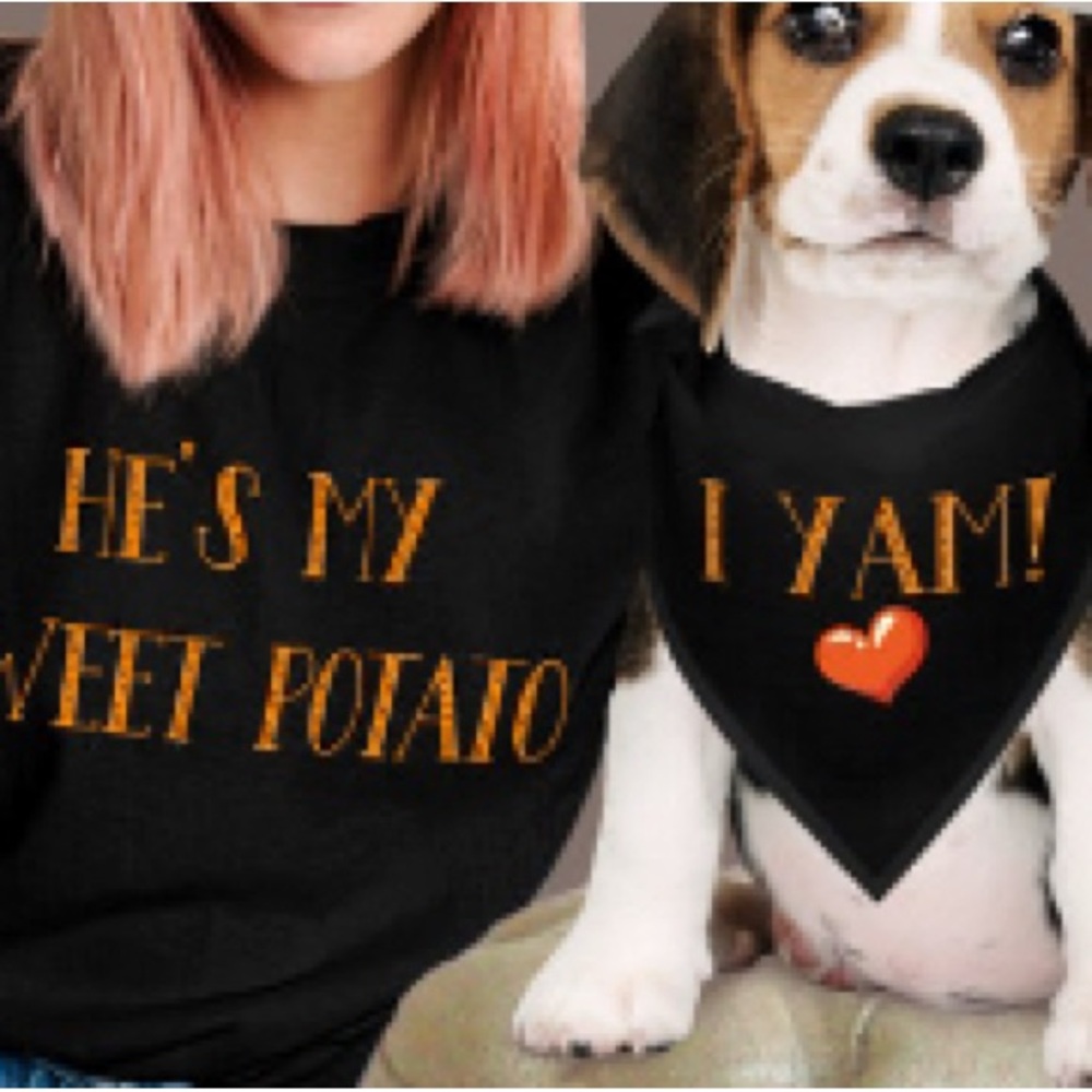 Matching owner/pet shirt/bandana set He’s my Sweet Potato.  I Yam ❤️